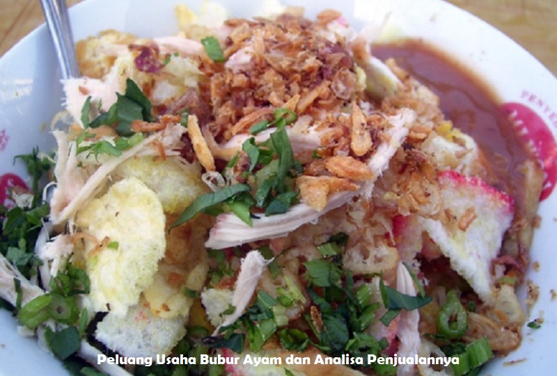 Peluang Usaha Bubur Ayam dan Analisa Penjualannya