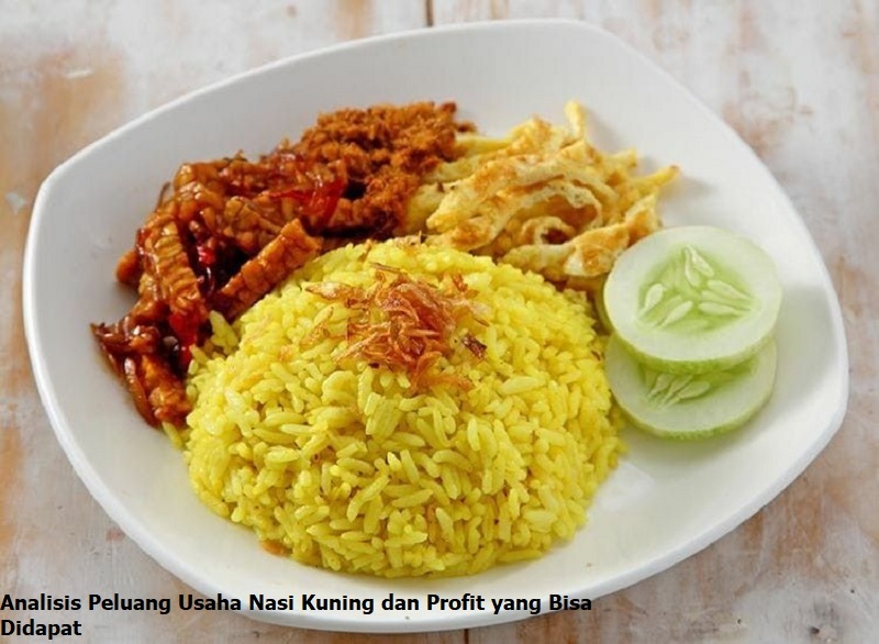 Analisis Peluang Usaha Nasi Kuning dan Profit yang Bisa Didapat