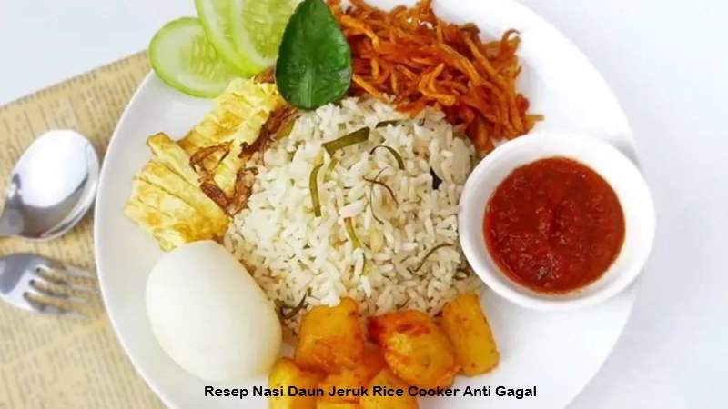 Resep Nasi Daun Jeruk Rice Cooker Anti Gagal